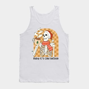 baby it's cold outside Tank Top